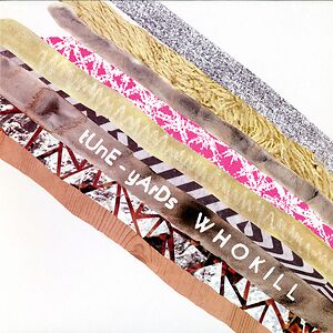 w h o k i l l by Tune-Yards