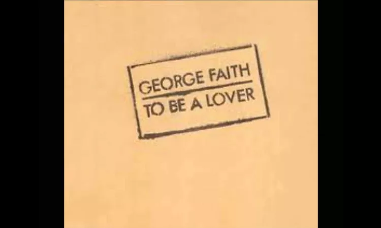 George Faith - To Be A Lover
