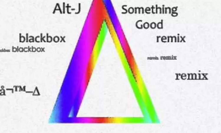 Alt-J ? - Something Good - Black Box remix