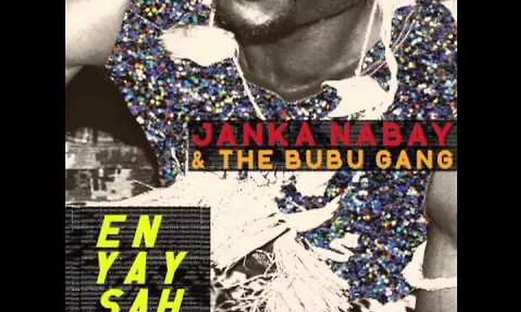 Janka Nabay & the Bubu Gang - En Yah Sah (Official)