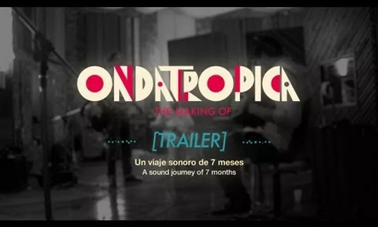 Ondatr?pica - the Making of: Trailer