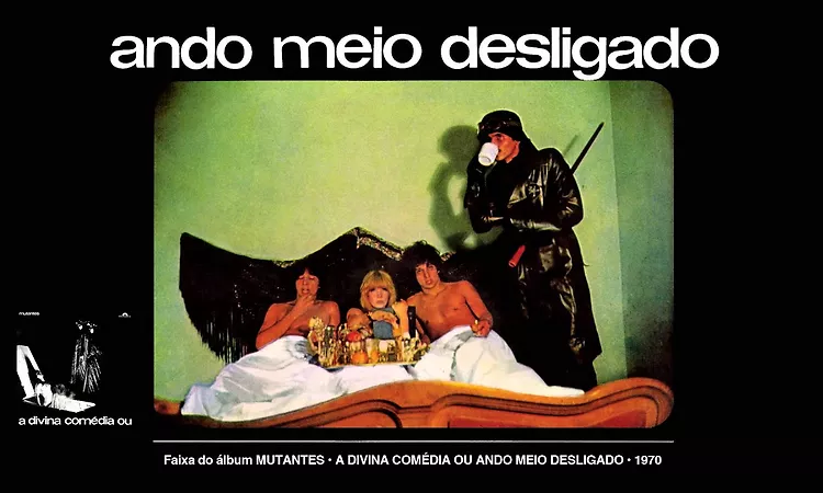 Os Mutantes - Ando Meio Desligado (?udio)