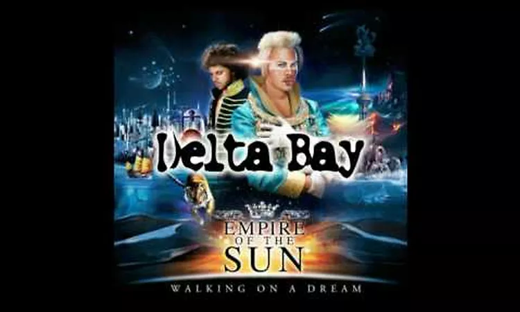 Empire of the sun - Delta Bay