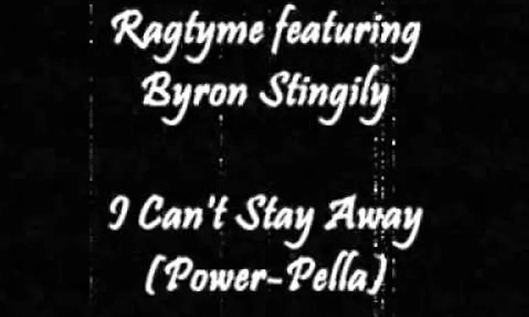 Ragtyme featuring Byron Stingiliy - I Can't Stay Away (Power-Pella)