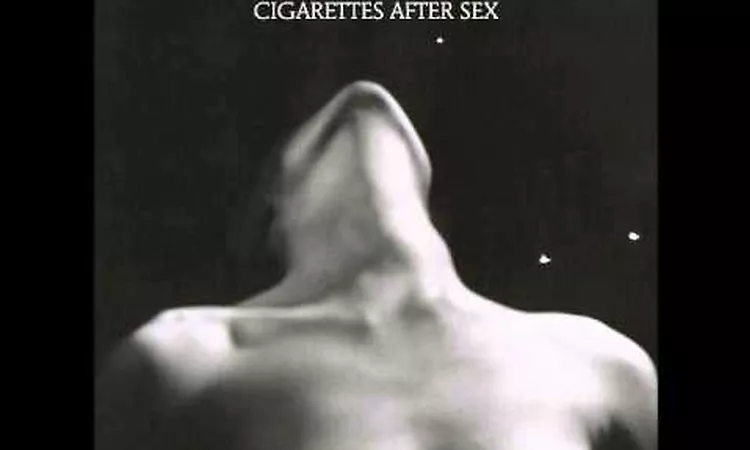 Cigarettes After Sex - Nothing's Gonna Hurt You Baby