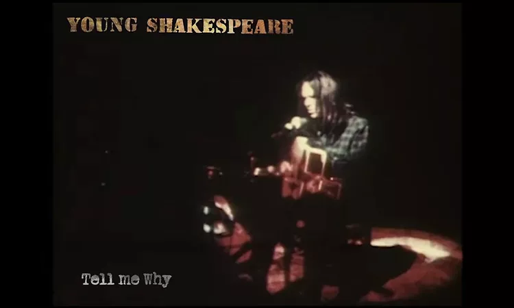 Neil Young - Tell Me Why (live) - Young Shakespeare (Official Music Video)