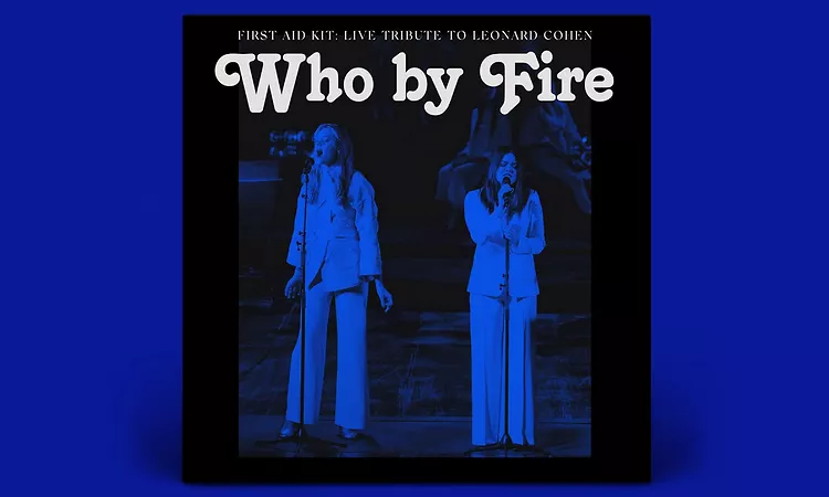 First Aid Kit - Who By Fire: Live Tribute to Leonard Cohen (Trailer)