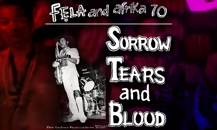 Fela Kuti - Sorrow Tears & Blood (Original Extended Version)