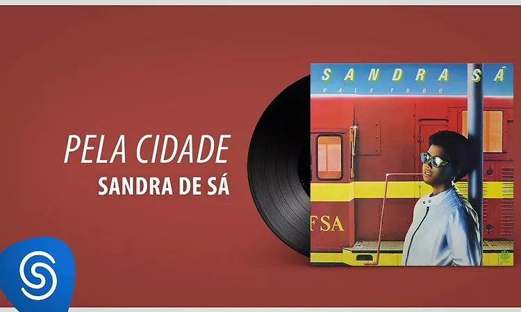 Sandra S? -  Pela Cidade (?lbum: Vale Tudo)