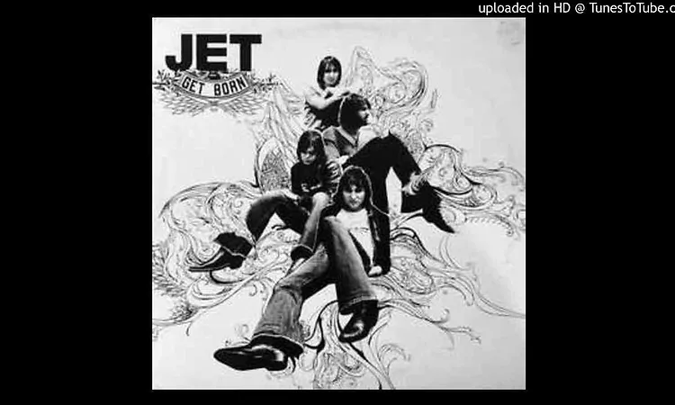 Jet ?? Are You Gonna Be My Girl
