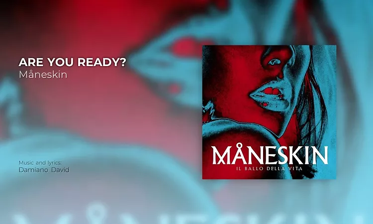 M?neskin - Are You Ready?