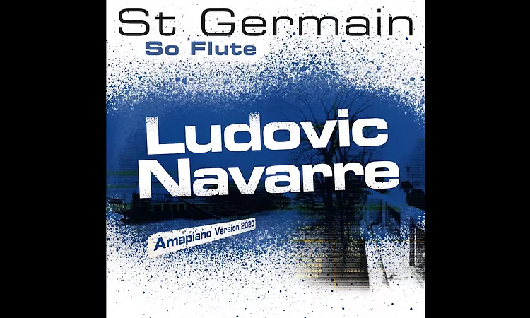 ST Germain - So Flute (Ludovic Navarre Amapiano Version 2020)