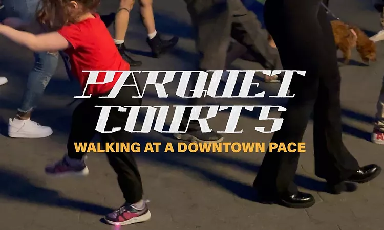 Parquet Courts -"Walking at a Downtown Pace" (Official Music Video)