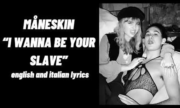 M?neskin ?I WANNA BE YOUR SLAVE? || english and italian lyrics