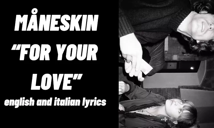 M?neskin ?FOR YOUR LOVE? || english and italian lyrics