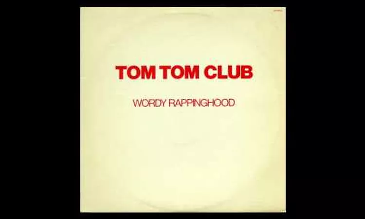 Tom Tom Club - Wordy Rappinghood