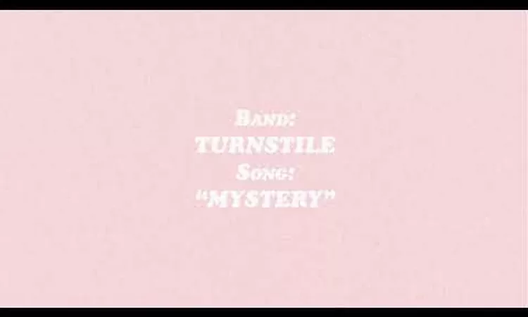TURNSTILE - MYSTERY (Audio)