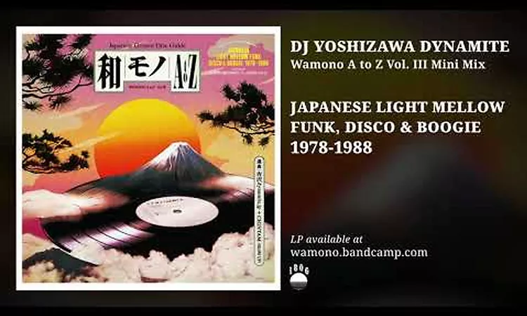 DJ Yoshizawa Dynamite - Wamono A to Z Vol.III mini mix - Japanese Light Mellow, Disco Boogie 78?-?88