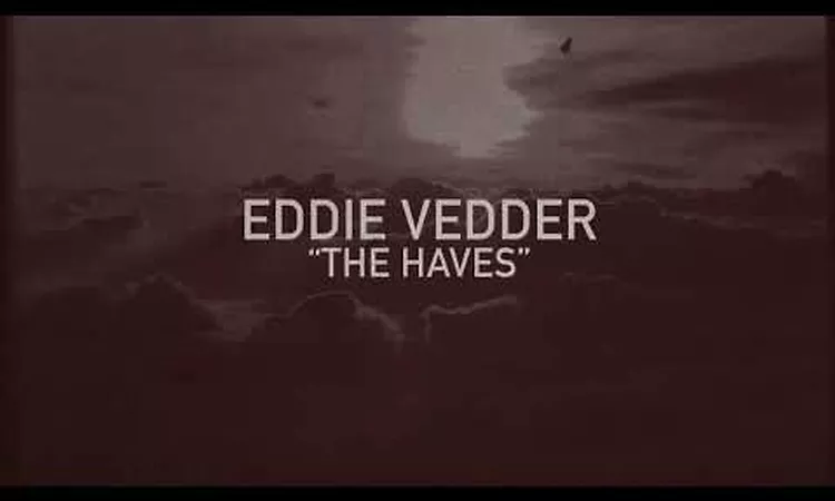Eddie Vedder - The Haves (Official Lyric Video)