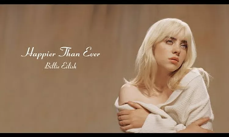 B.I.L.L.I.E. E.I.L.I.S.H. - H.A.P.P.I.E.R T.H.A.N E.V.E.R (Full Album) 2021