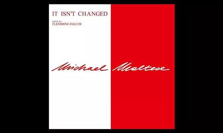 Michael Maltese - It Isn't Changed (Flemming Dalum Remix)