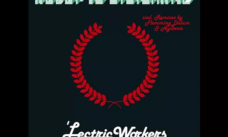'Lectric Workers - Robot Is Systematic (Flemming Dalum Remix)
