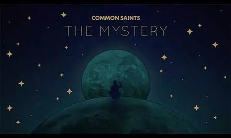 Common Saints - The Mystery