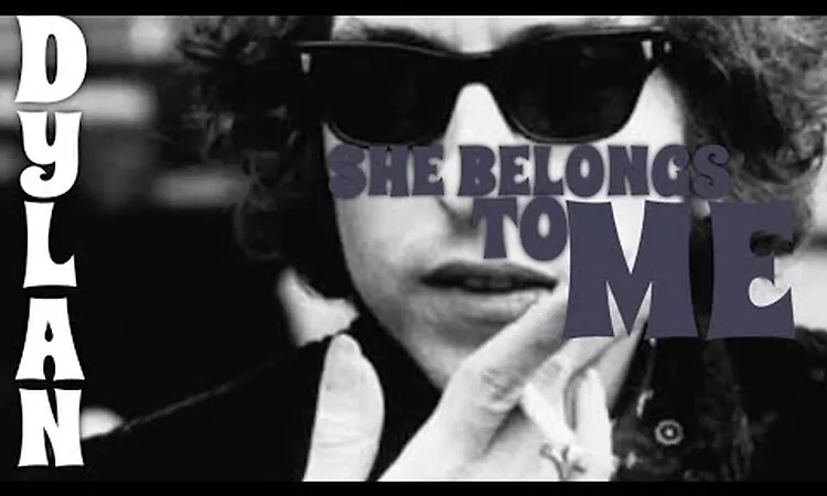 Bob Dylan - She Belongs To Me