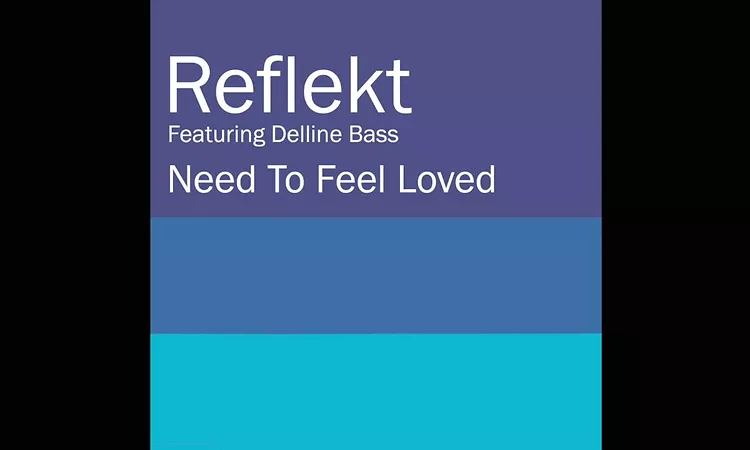 Reflekt Feat. Delline Bass - Need To Feel Loved (12 Club Mix)