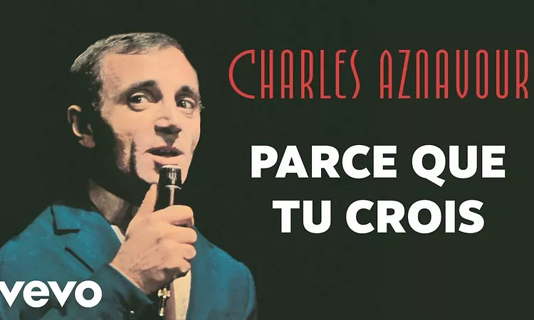 Charles Aznavour - Parce que tu crois (Audio Officiel + Paroles)