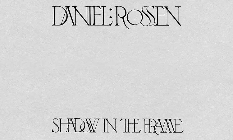 Daniel Rossen - Shadow in the Frame (Official Audio)