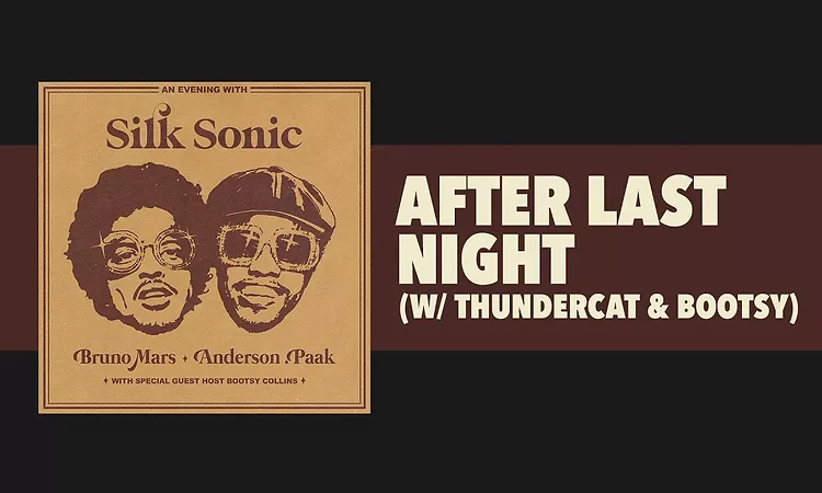 Bruno Mars, Anderson .Paak, Silk Sonic - After Last Night w/ Thundercat & Bootsy [Official Audio]