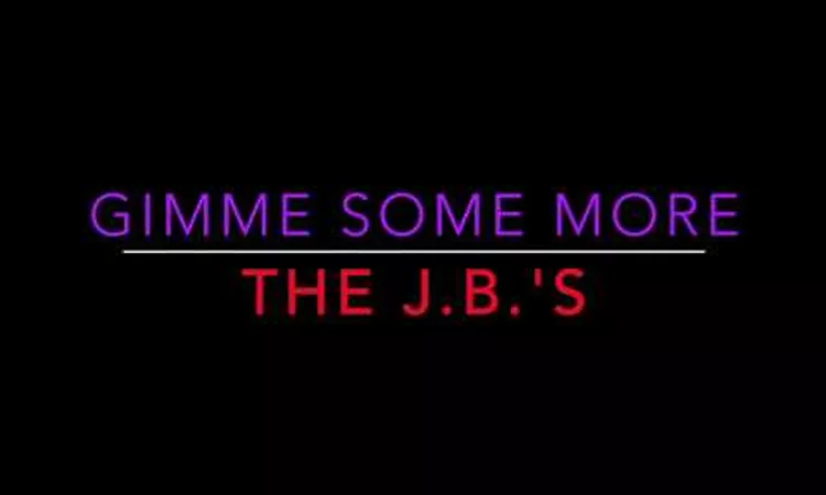 The J.B.'s - Gimme Some More