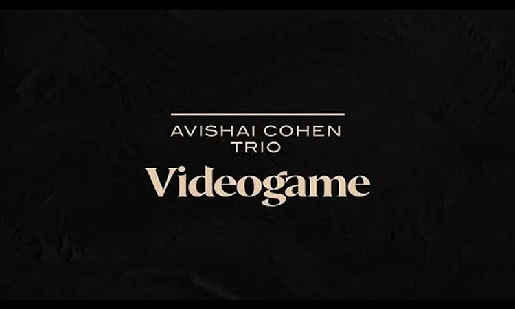 Avishai Cohen Trio - Videogame (from the new album Shifting Sands)