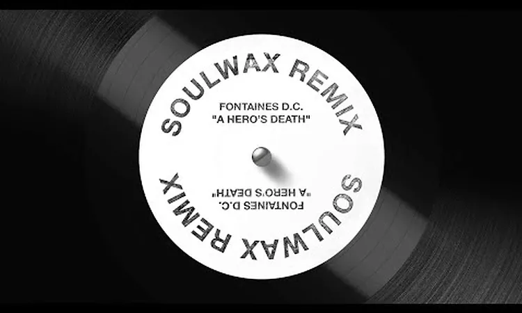 Fontaines D.C. A Hero's Death (Soulwax Remix)