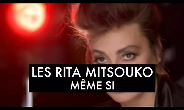 Les Rita Mitsouko - M?me Si (Clip Officiel)