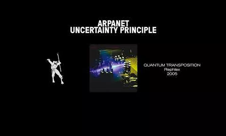 Arpanet - Uncertainty Principle