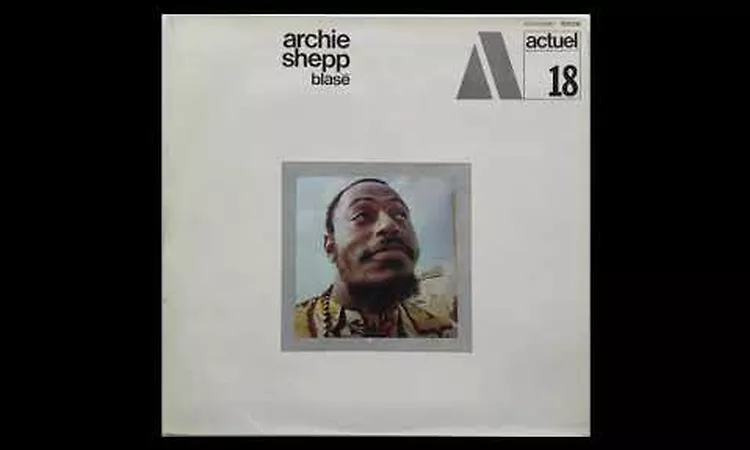 Archie Shepp - Blase? (1969) (Full Album)