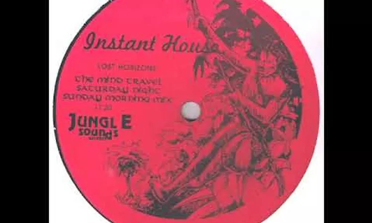 Instant House - Lost Horizons (The Mind Travel Saturday Night Sunday Morning Mix)