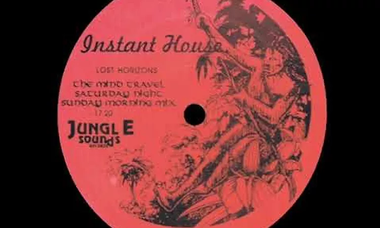 Instant House  - Lost Horizons (The Mind Travel Saturday Night Sunday Morning Mix)