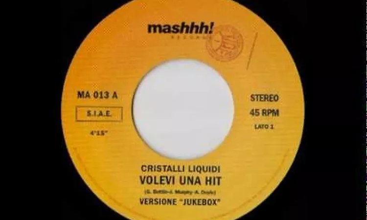 Cristalli Liquidi - Volevi Una Hit (7 Versione Juke Box)