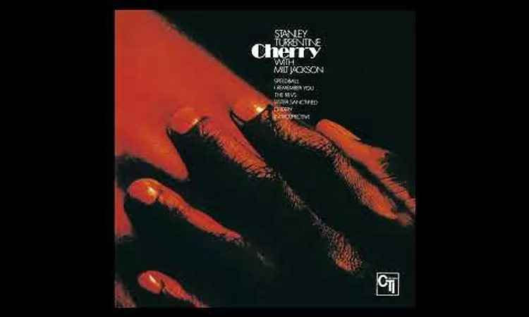 Stanley Turrentine With Milt Jackson ? Cherry (1972)