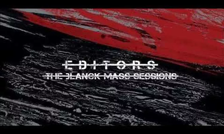 Editors - Nothingness (The Blanck Mass recording)