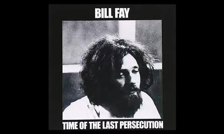 Bill Fay - I Hear You Calling