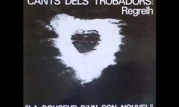 Regrelh - Cants dels trobadors. La douceur d'un son nouvel (album entier)