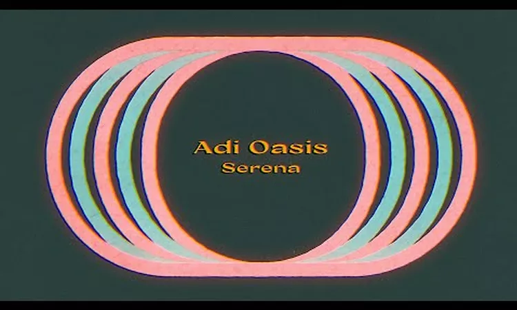 Adi Oasis - Serena (Lyric Video)
