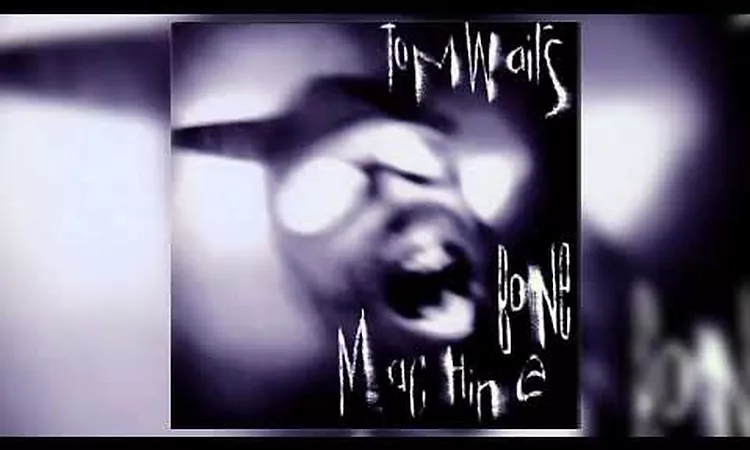 T?o?m? W?a?i?t?s? | B?o?n?e? M?a?c?h?i?n?e?
