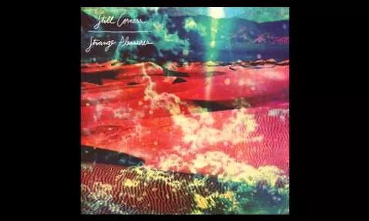 Still Corners // Strange Pleasures