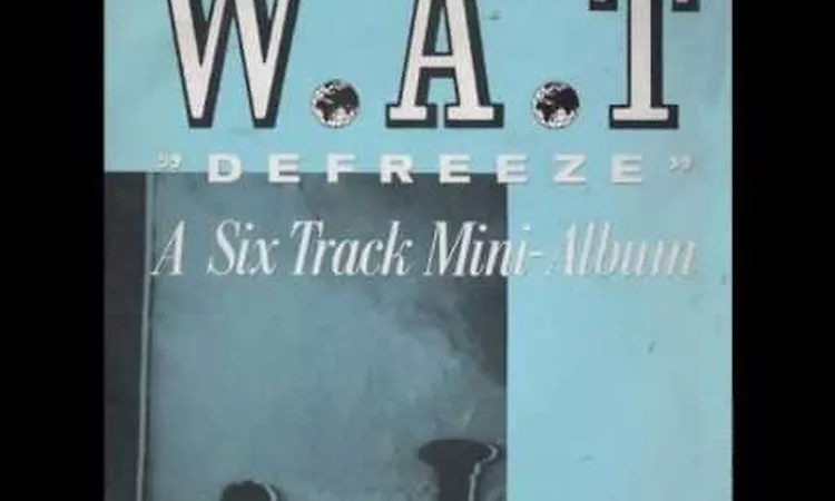 W.A.T. - Defreeze