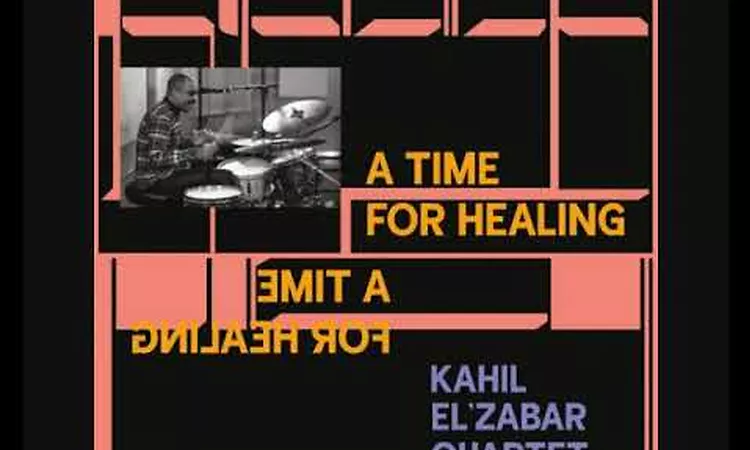 The Kahil El'Zabar Quartet ? A Time For Healing (2022 - Album)